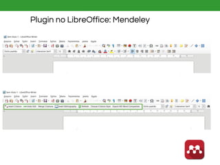 Plugin no LibreOffice: Mendeley
 