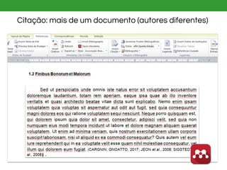 .
Citação: mais de um documento (autores diferentes)
 