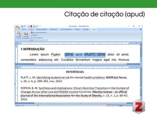 Citação de citação (apud)
 