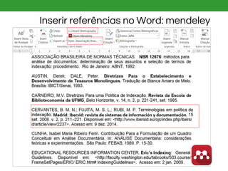 Inserir referências no Word: mendeley
 