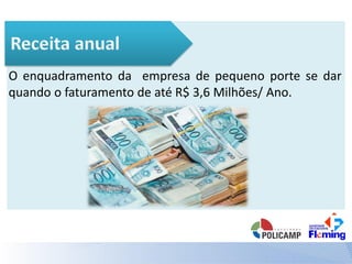 O enquadramento da empresa de pequeno porte se dar
quando o faturamento de até R$ 3,6 Milhões/ Ano.
 