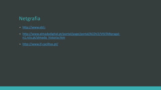 Netgrafia
• http://www.eb1-
• http://www.almadadigital.pt/portal/page/portal/ACDV2/VISITARpragal-
n1.rcts.pt/almada_historia.htm
• http://www.jf-cacilhas.pt/
 