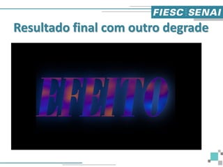 Resultado final com outro degrade
 