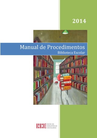 Manual de Procedimentos
Biblioteca Escolar
2014
 