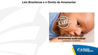 Leis Brasileiras e o Direito de Amamentar
 