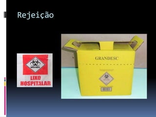Rejeição
 