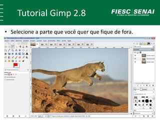 Tutorial Gimp 2.8 
• Selecione a parte que você quer que fique de fora. 
 