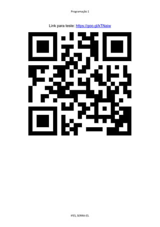 Programação 1
IFES, SERRA-ES.
Link para teste: https://goo.gl/kTNaiw
 