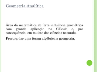 Derivadas e integrais estão presentes nas maiorias das equações da física. 