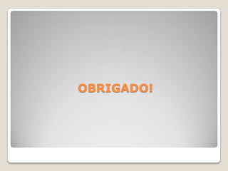 OBRIGADO!
 