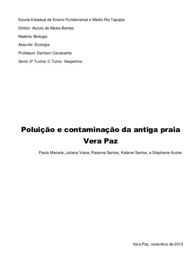 Escola Estadual de Ensino Fundamental e Médio Rio Tapajós
Diretor: Aluízio de Matos Bentes
Matéria: Biologia
Assunto: Ecol...