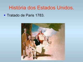 História dos Estados Unidos. Tratado de Paris 1783. 