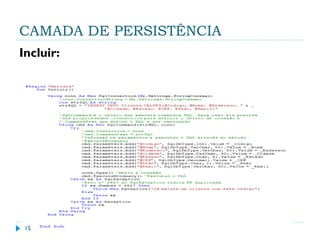 CAMADA DE PERSISTÊNCIA
Incluir:
15
 