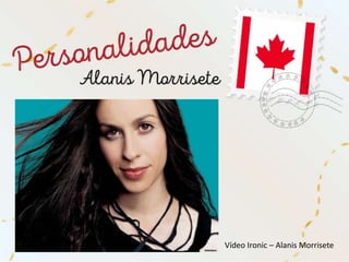 Vídeo Ironic – Alanis Morrisete
 