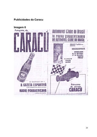 20
Publicidades da Caracu
Imagem 6
 