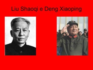 Liu Shaoqi e Deng Xiaoping