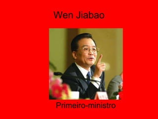 Wen JiabaoPrimeiro-ministro