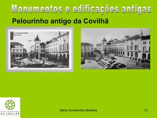 Pelourinho antigo da Covilhã




             Maria Constantino Miraldes   13
 