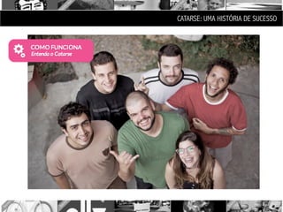 CATARSE: UMA HISTÓRIA DE SUCESSO
 