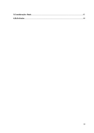 13
5.Considerações finais.............................................................................................................43
6.Referências............................................................................................................................44
 