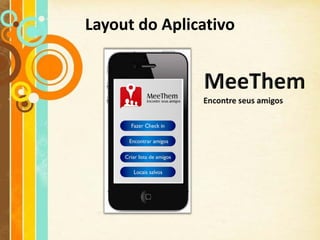 Layout do Aplicativo
 