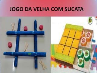 JOGO DA VELHA COM SUCATA
