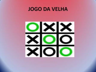 JOGO DA VELHA