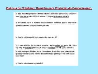 Vivência do Cotidiano: Caminho para Produção do Conhecimento.
 