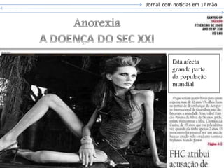 Jornal com noticias em 1º mão
Esta afecta
grande parte
da população
mundial
 