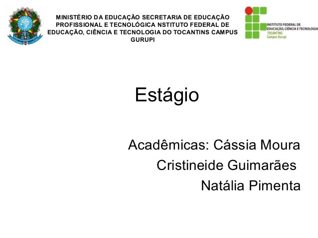 MINISTÉRIO DA EDUCAÇÃO SECRETARIA DE EDUCAÇÃO
PROFISSIONAL E TECNOLÓGICA NSTITUTO FEDERAL DE
EDUCAÇÃO, CIÊNCIA E TECNOLOGI...