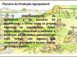 Pioneira da Produção Agropastoril:
 