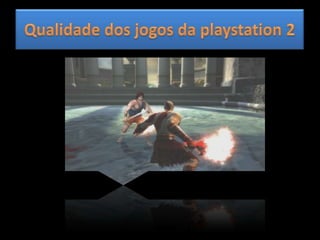 Qualidade dos jogos da playstation 2