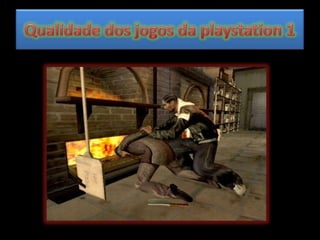 Qualidade dos jogos da playstation 1
