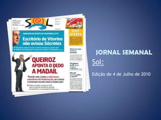Sol:
Edição de 4 de Julho de 2010
 