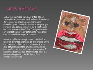 Artes visuaisArtes Cénicas As artes cénicas  são todas as formas de arte que se desenvolvem num palco ou local de representação para um público. Muitas vezes estas apresentações das artes cénicas podem ocorrer em praças e ruas.arte Cénica abrange o estudo e a prática de toda forma de expressão que necessita de uma representação, como o teatro, a música ou a dança. A Arte Cénica ou Teatro divide-se em cinco géneros: Trágico,Dramático, Cómico, Musical e Dança. 