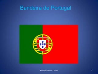 Mara Estulano nº15 7ºano2Bandeira de Portugal