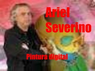 Ariel
Severino
Pintura digital

 
