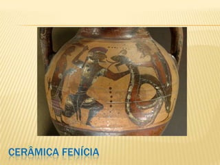 CERÂMICA FENÍCIA
 