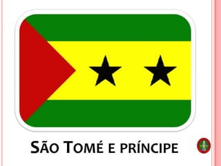 SÃO TOMÉ E PRÍNCIPE
 