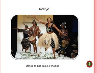 DANÇA
Dança de São Tomé e príncipe
 