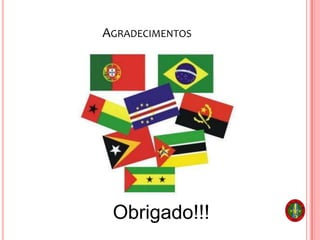 AGRADECIMENTOS
Obrigado!!!
 