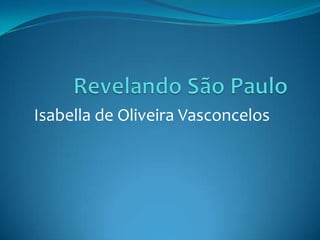 Isabella de Oliveira Vasconcelos

 