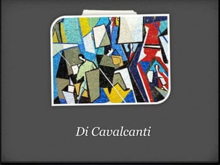 Di Cavalcanti
 