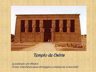 Templo de Osíris Localizado em AbidosFonte: http://www.descobriregipto.com/pacote-6-Isis.html