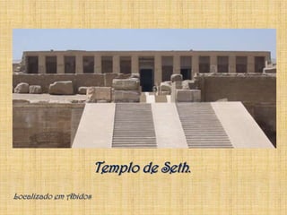 Templo de Seth.Localizado em Abidos