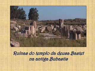 Ruínas do templo da deusa Bastet na antiga Bubastis
