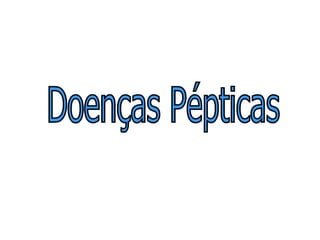 Doenças Pépticas 