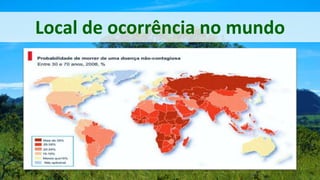 Local de ocorrência no mundo
 