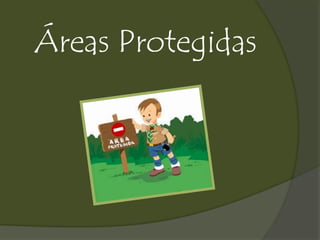 Áreas Protegidas
 