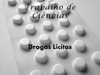Drogas Licitas
 